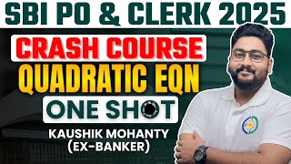 Quadratic Equations All Tricks & Shortcuts in One Shot For SBI PO & Clerk 2025 By Kaushik Mohanty