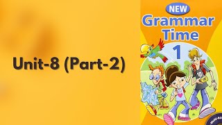 Grammar Time 1 - Unit 8 - Part 2