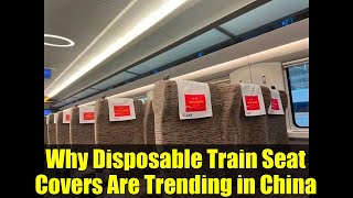 Why Disposable Train Seat Covers Are Trending in China | Hygiene Concerns and Passenger Responses