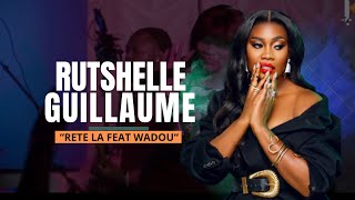 Rutshelle -  Rete La ft Wadou | Blaka-Wout Afè 2025