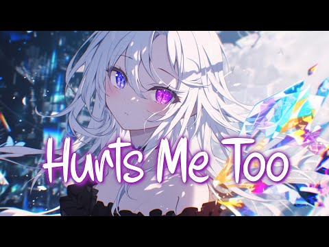 「Nightcore」 Hurts Me Too - Hoang & niko rain ♡ (Lyrics)