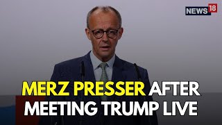 LIVE: Friedrich Merz Addresses Media After White House Meeting With Trump | U.S.-Germany Ties | N18G