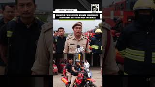 Manipur Fire Service boosts emergency responses with fire-fighting bikes