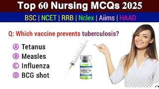Top 60 Nursing MCQs 2025 | Nursing Exam questions | BSC,RRB, NCLEX,NCET, Aiims, Nursing Exam 2025
