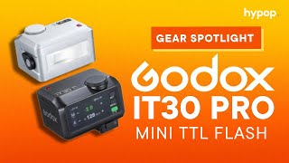 Gear Spotlight | The SMALLEST TTL Flash With BIG Features?! The New Godox iT30 Pro Unboxing & Review