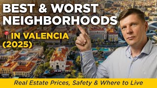 📍 Best & Worst Neighborhoods in Valencia (2025) | Real Estate Prices, Safety & Where to Live