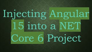 Injecting Angular 15 into a NET Core 6 Project
