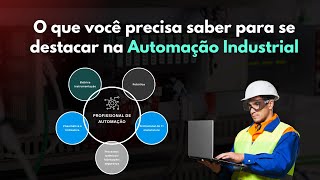 O que você precisa saber para se destacar na Automação Industrial