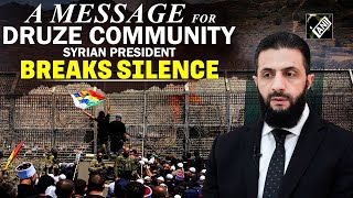 “Our priority…” Syrian President Sharaa’s ‘big statement’ on Druze community amid Israeli airstrikes