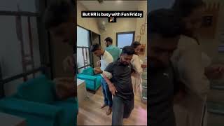 HR ka Fun Friday !#FunFridayFever #CorporateMajdoor #OfficeDiaries #CorporateComedy #FridayFeels