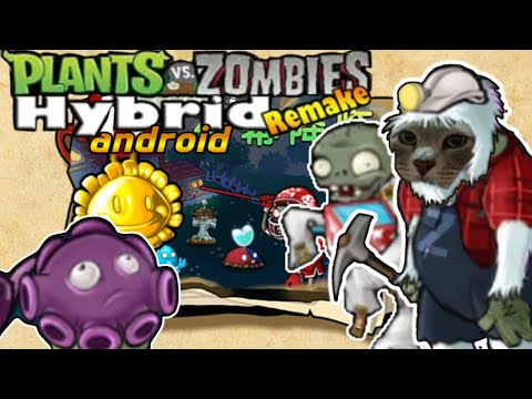 Pvz hybrid remake v0.3|android- nueva actualización 
