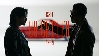 ISSEI - Go Getter feat. AK-69 (Official Music Video)