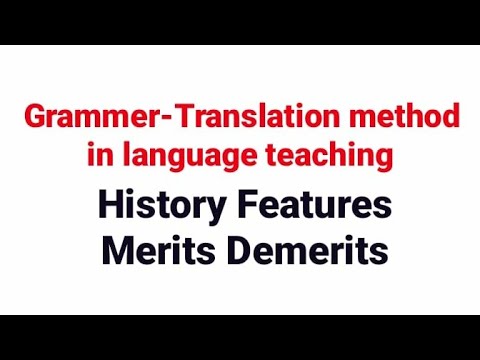 Grammer-Translation Method in language teaching methodologies history. features. merits. demerits.