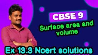 Surface Area And Volume | CBSE-Class:9  |Exercise 13.3 sums 1 to 8|