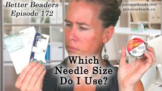 Which Needle Do I Use? - Better Beaders Episode by PotomacBeads