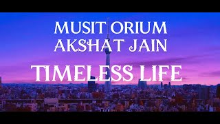 Akshat jain - Timeless life (Official music video)
