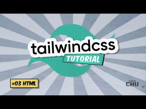 Tailwind CSS v1 | Tutorial Series | 03 HTML