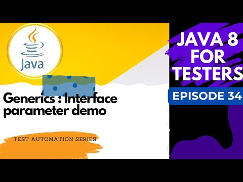 Java 8 for Testers - Demonstration of Generic Interface in Java  -Episode 34