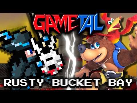 Rusty Bucket Bay (Banjo-Kazooie) - GaMetal Remix (2022)