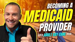 How to Enroll as a Medicaid Provider in Florida? | Adult Day Care Entrepreneur