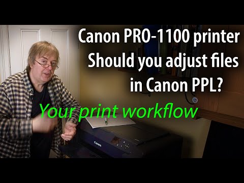 Canon PPL & PRO-1100: Where to edit/adjust images? Print workflow choices [Canon PPL & Epson EPL]