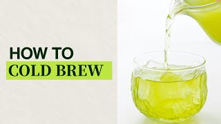 How to Cold Brew Green Tea and the Best Teas for Cold Brew