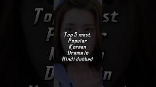 Top 5 most popular korean drama in hindi dubbed #subscribe #webdrama #bestdrama #minidramas #love