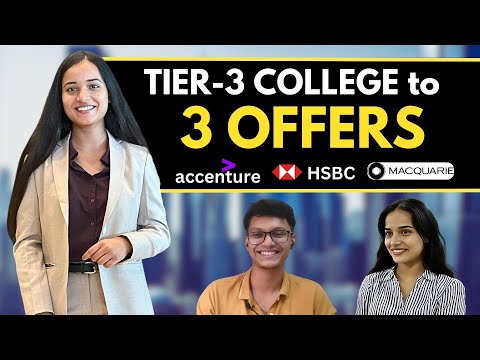Tier-3 to Securing 3 Offers | HSBC, Macquarie, Accenture