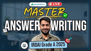 Write Better Descriptive Answers | IRDAI Grade A 2025 | Smart Tips & Phase 2 Strategy | Anuj Jindal