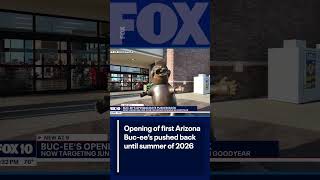 Opening of first Arizona Buc-ees delayed | FOX 10 Phoenix