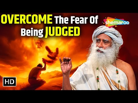 Sadhguru Reveals Strategies To Overcome The Fear Of Being Judged