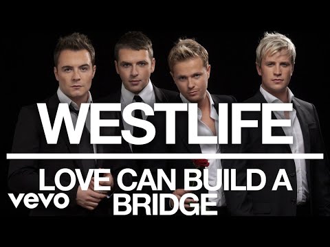 Westlife - Love Can Build a Bridge (Official Audio)