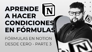 Condicionales | Fórmulas en Notion desde Cero - Parte 3