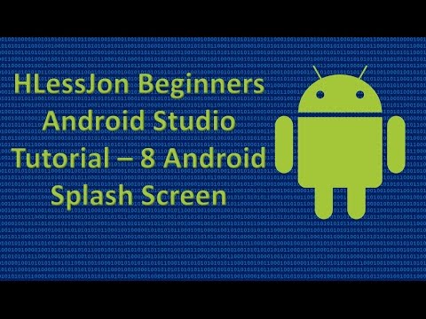 Beginners Android Studio Tutorial – 8 Android Splash Screen