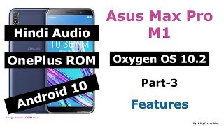 Asus Max Pro M1 | OnePlus ROM | OxygenOS 10.2 | Android 10 | Part - 3 | Features | Hindi Audio