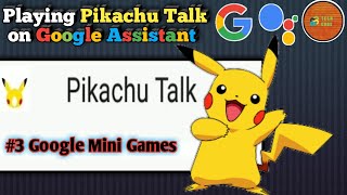 #Pikachu Talk on Google Assistant! | Tech Edge