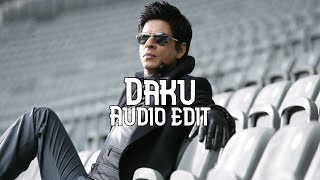 DAKU  - [ PLUTOX EDITZ ] || [ SHAH RHUK KHAN ] || AUDIO EDIT