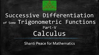 Successive Differentiation of Some Trigonometric Functions | Calculus | BSc Mathematics