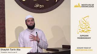 Shaykh Tarik Ata | "Freedom: How to use it" | IOK Khutbah | 7/4/25