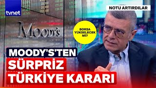 Türkiye arayı hızla kapatıyor! Moody's Türkiye'nin notunu yükseltti