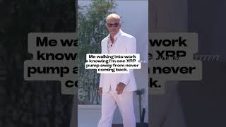 POV: Walking into work knowing I’m the only person thats one #XRP pump away.... #xrp #memes #shorts
