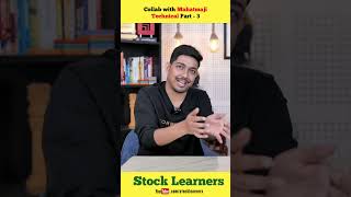 Collab with Mahatmaji Technical Part - 3 | Stock Learners #trading #stockmarket #motivation