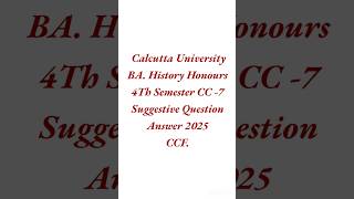 CU BA. 4th semester history honours CC7 suggestion 2025. #suggestion  #exam #history  #2025 #notes