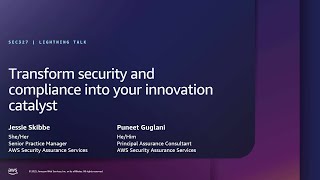 AWS re:Inforce 2025 - Transform security and compliance into your innovation catalyst (SEC327)