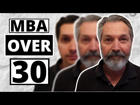MBA over 30 – Is it worth it? Can you be too old for an MBA? What you need to know: Pros and Cons