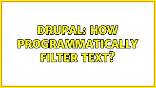 Drupal: How programmatically filter text? (2 Solutions!!)