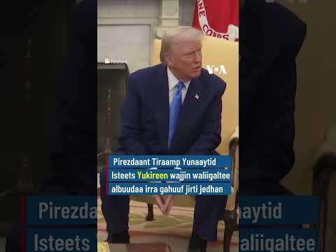 Tiraamp Yunaaytid Isteets Yukireen Wajjin Waliigaltee Albuudaa Irra Gahuufi edhan| VOA Afaan Oromoo