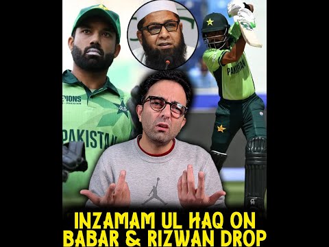 Babar Azam and Mohammad Rizwan were not rested, but dropped from the squad says Inzamam Ul Haq