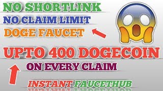 UPTO 400 DOGE ON EVERY CLAIM || NO SHORTLINK EXTREME DOGECOIN FAUCET || earn free dogecoin