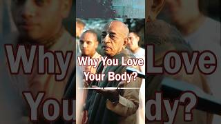 Why You Love Your Body? Srila Prabhupada lecture @srilaprabhupadateachings #prabhupada #love